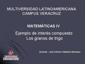 MULTIVERSIDAD LATINOAMERICANA CAMPUS VERACRUZ MATEMTICAS IV Ejemplo de