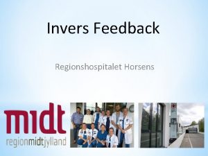 Invers Feedback Regionshospitalet Horsens Invers feedback Hvorfor Hvordan