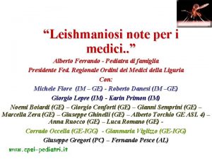 Leishmaniosi note per i medici Alberto Ferrando Pediatra