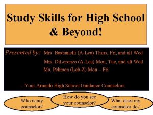 Study Skills for High School Beyond Presented by