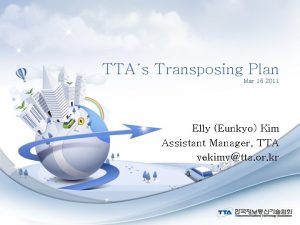 TTAs Transposing Plan Mar 15 2011 Elly Eunkyo