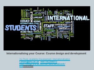 Internationalising your Course Course design and development Viv