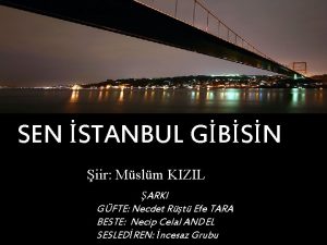 SEN STANBUL GBSN iir Mslm KIZIL ARKI GFTE