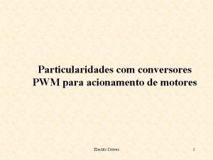 Particularidades com conversores PWM para acionamento de motores