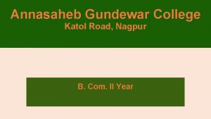 Annasaheb Gundewar College Katol Road Nagpur B Com