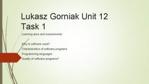 Lukasz Gorniak Unit 12 Task 1 Learning aims