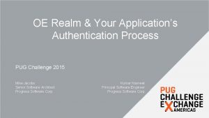 OE Realm Your Applications Authentication Process PUG Challenge