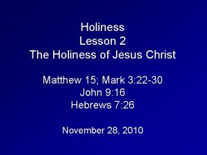 Holiness Lesson 2 The Holiness of Jesus Christ