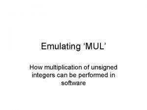 Emulating MUL How multiplication of unsigned integers can