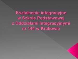 Ksztacenie integracyjne w Szkole Podstawowej z Oddziaami Integracyjnymi