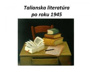 Talianska literatra po roku 1945 Talianska literatra po