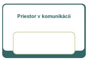 Priestor v komunikcii Medziudsk komunikcia v byte v