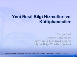 Yeni Nesil Bilgi Hizmetleri ve Ktphaneciler Nevzat zel