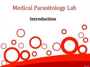 Medical Parasitology Lab Introduction 1 Introduction Topics Sample