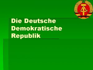 Die Deutsche Demokratische Republik Der Weg zur DDR