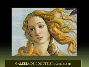 GALERA DE LOS UFFIZI FLORENCIA 1 GALERA DE