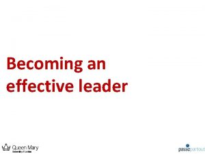 Becoming an effective leader Introduction to the ILM