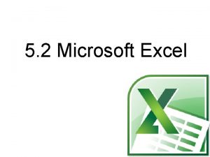 5 2 Microsoft Excel Microsoft Excel Microsoft Excel