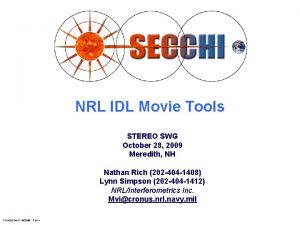 NRL IDL Movie Tools STEREO SWG October 28