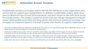 Stakeholder Analysis Template A Stakeholder Analysis is a