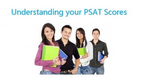 Understanding your PSAT Scores Total Test Scores Total