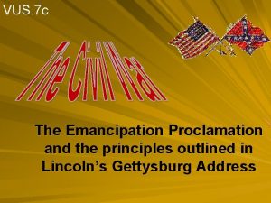 VUS 7 c The Emancipation Proclamation and the