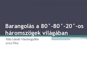 Barangols a 8020os hromszgek vilgban Rtz Lszl Vndorgyls