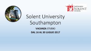 Solent University Southampton VACANZA STUDIO DAL 16 AL
