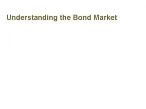 Understanding the Bond Market Determining Market Interest Rates