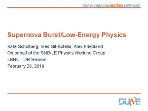 Supernova BurstLowEnergy Physics Kate Scholberg Ins GilBotella Alex