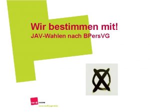 Wir bestimmen mit JAVWahlen nach BPers VG JAVWahl