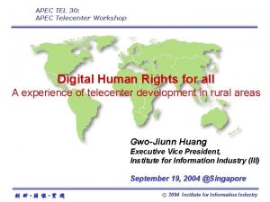 APEC TEL 30 APEC Telecenter Workshop Digital Human