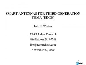 SMART ANTENNAS FOR THIRD GENERATION TDMA EDGE Jack