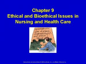 Chapter 9 Ethical and Bioethical Issues in Nursing