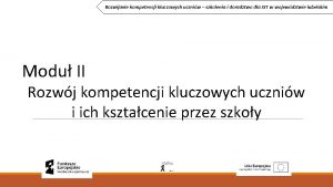 Rozwijanie kompetencji kluczowych uczniw szkolenia i doradztwo dla