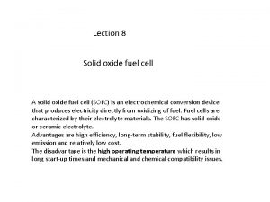 Lection 8 Solid oxide fuel cell A solid