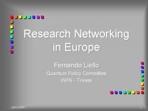 Research Networking in Europe Fernando Liello Quantum Policy