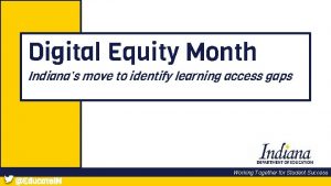Digital Equity Month Indianas move to identify learning