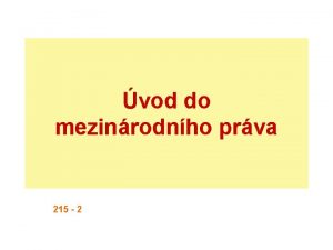 vod do mezinrodnho prva 215 2 Mezinrodn prvo