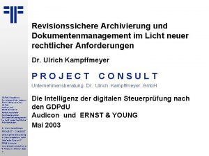 Revisionssichere Archivierung und Dokumentenmanagement im Licht neuer rechtlicher