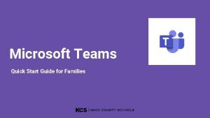 Microsoft Teams Quick Start Guide for Families Technology