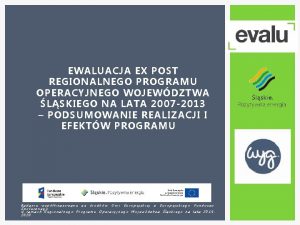 EWALUACJA EX POST REGIONALNEGO PROGRAMU OPERACYJNEGO WOJEWDZTWA LSKIEGO