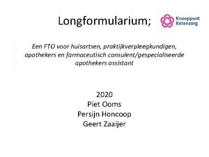 Longformularium Een FTO voor huisartsen praktijkverpleegkundigen apothekers en