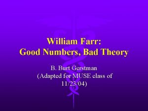 William Farr Good Numbers Bad Theory B Burt