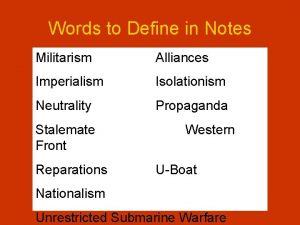 Words to Define in Notes Militarism Alliances Imperialism