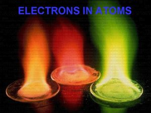 ELECTRONS IN ATOMS Chemistry Joke Q What kind