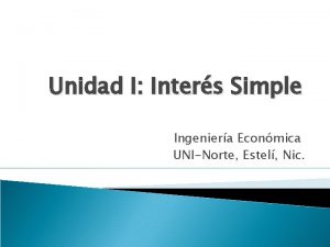 Unidad I Inters Simple Ingeniera Econmica UNINorte Estel