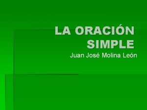 LA ORACIN SIMPLE Juan Jos Molina Len CATEGORA