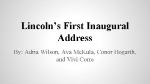 Lincolns First Inaugural Address By Adria Wilson Ava