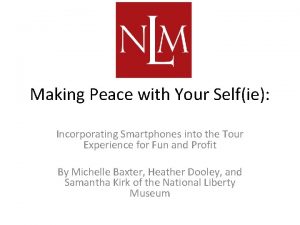 Making Peace with Your Selfie Incorporating Smartphones into